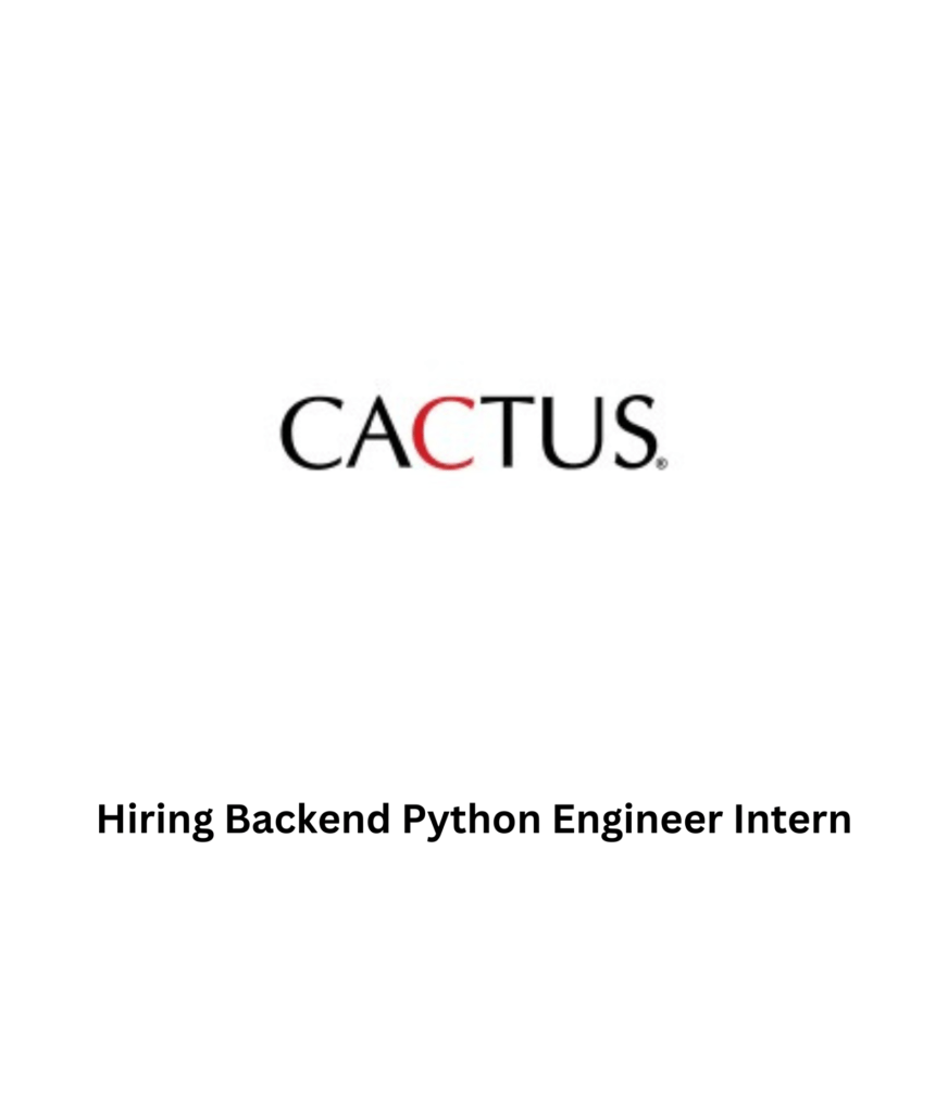 Cactus Hiring Backend Python Engineer Intern